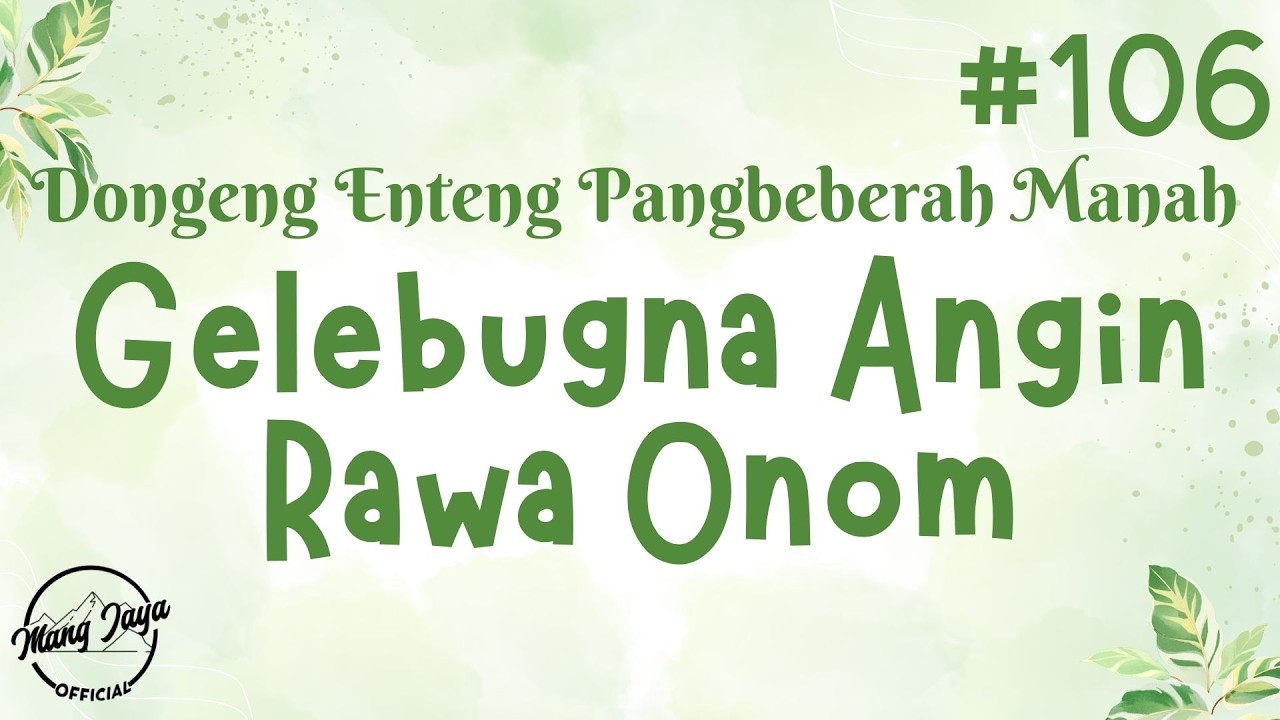GELEBUGNA ANGIN RAWA ONOM 106, Dongeng Enteng Mang Jaya, Carita Sunda @MangJayaOfficial