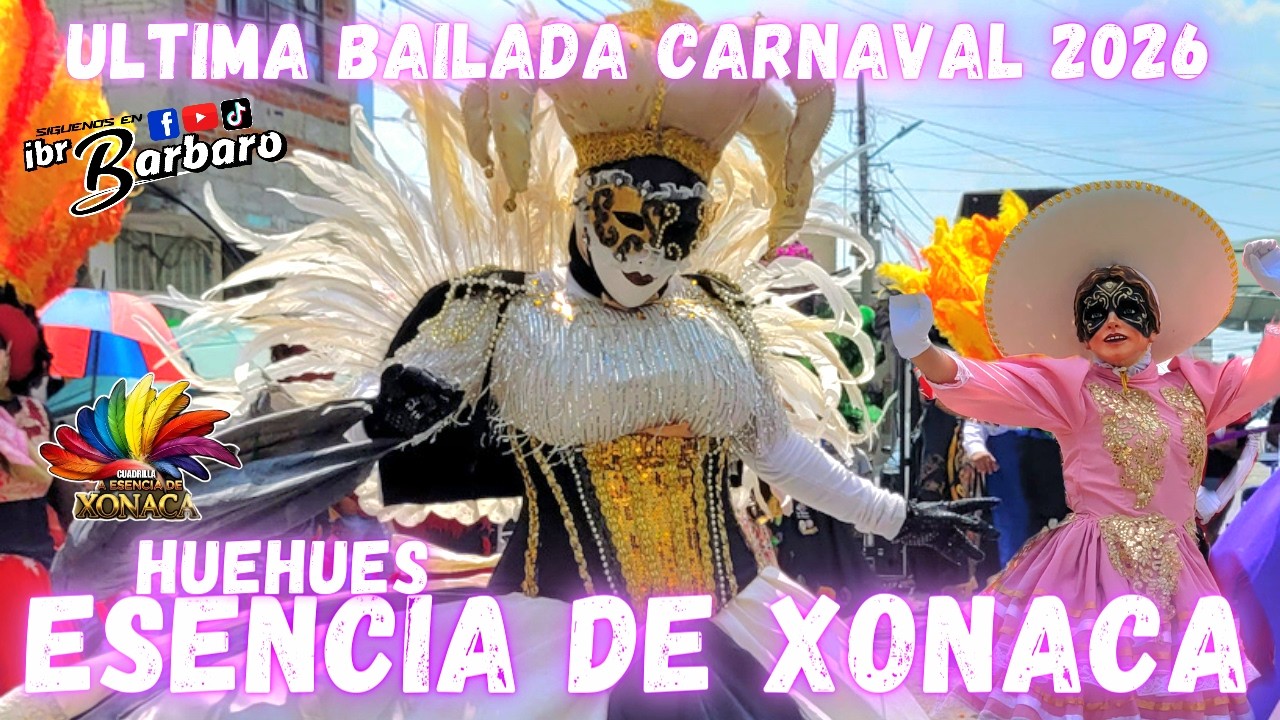 LA ULTIMA BAILADA DE CARNAVAL 2026 ESENCIA DE XONACA