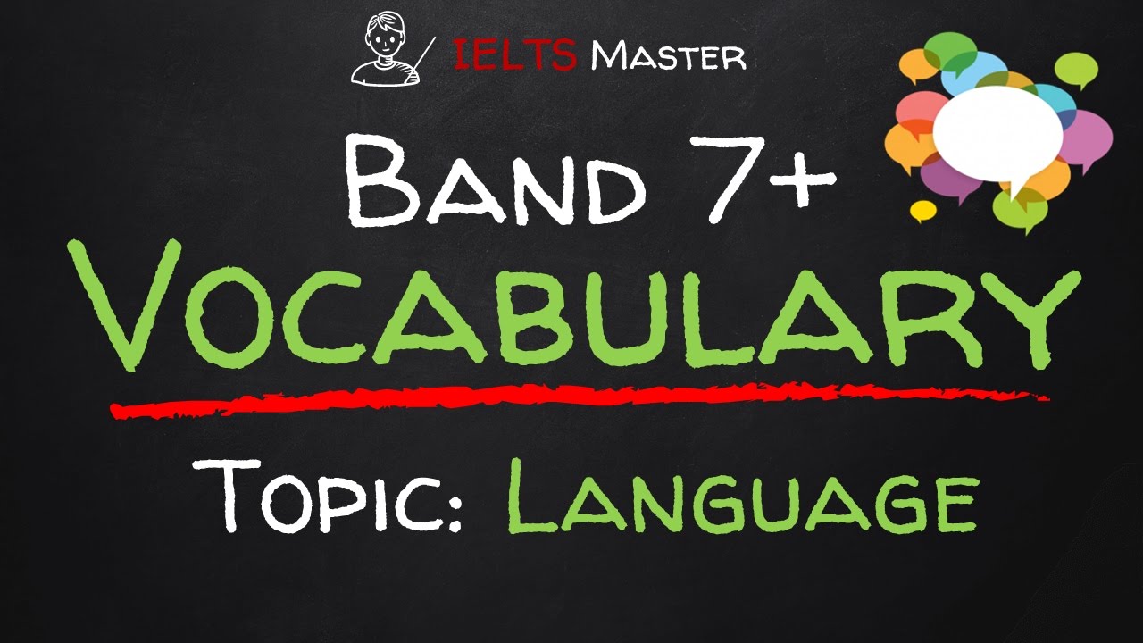 IELTS Band 7+ Vocabulary - Language