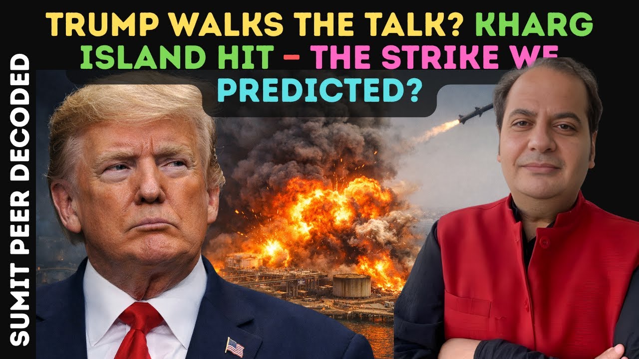 Trump Walks the Talk? Kharg Island Hit — The Strike We Predicted? || SUMIT PEER LIVE