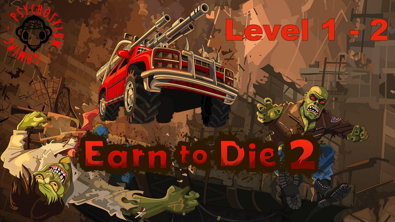 Earn to Die 2 | Level 1 - 2 | Android | Walkthrough | Game play Footage