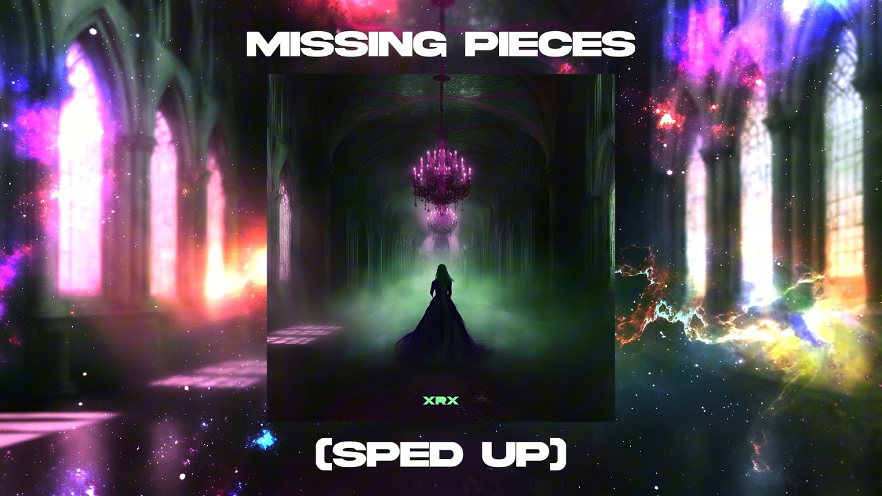XRX - Missing Pieces (Sped Up)