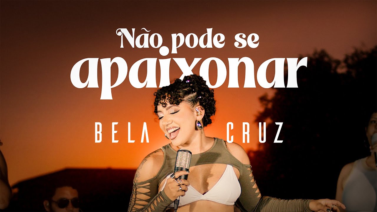 Bela Cruz - N&atilde;o Pode Se Apaixonar (Clipe Oficial)