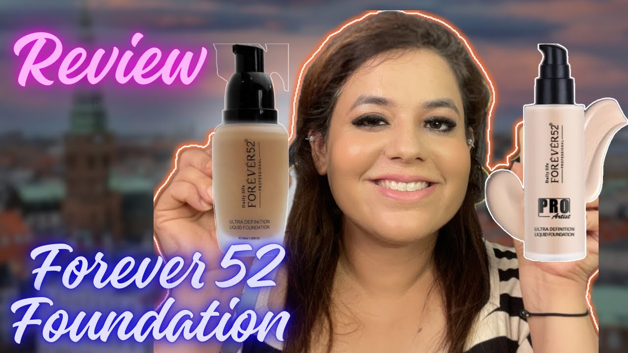 FOREVER52 FOUNDATION REVIEW | WHICH ONE IS BEST