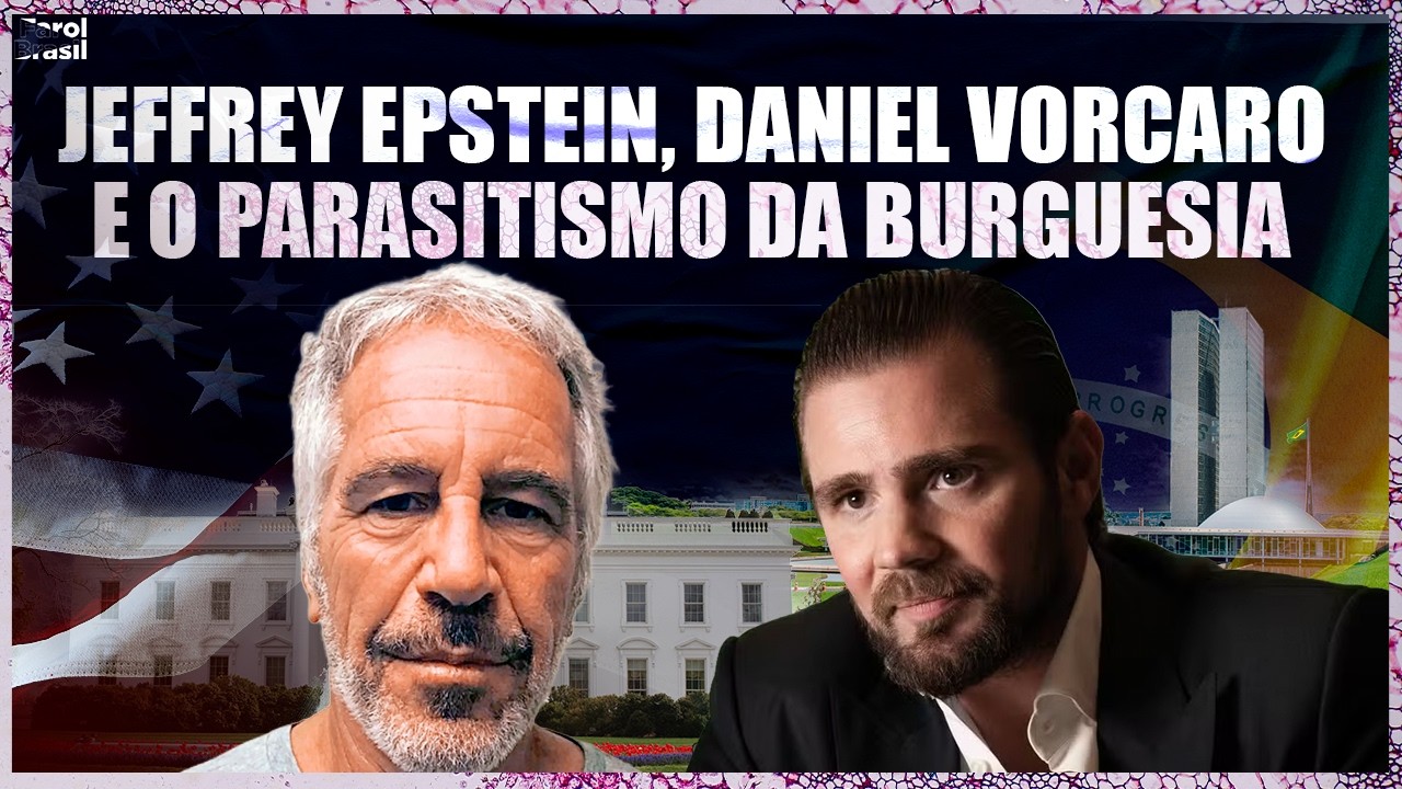 Jeffrey Epstein, Daniel Vorcaro e o parasitismo da burguesia