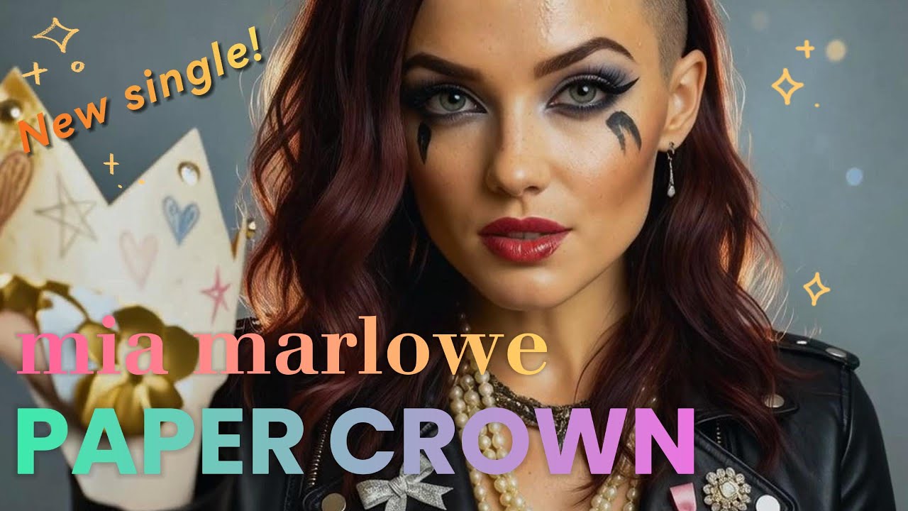 👑Paper Crown👑 NEW SINGLE from MIA MARLOWE  