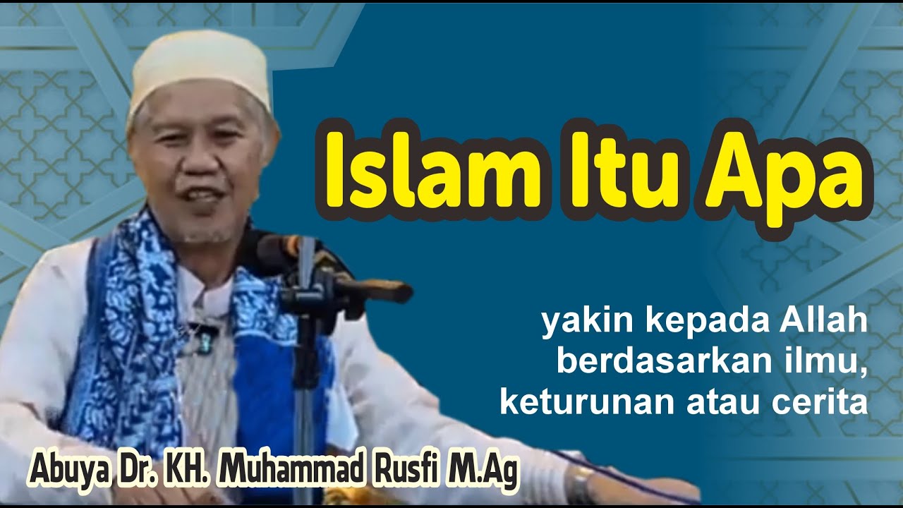 Islam itu Apa - Buya Rusfi