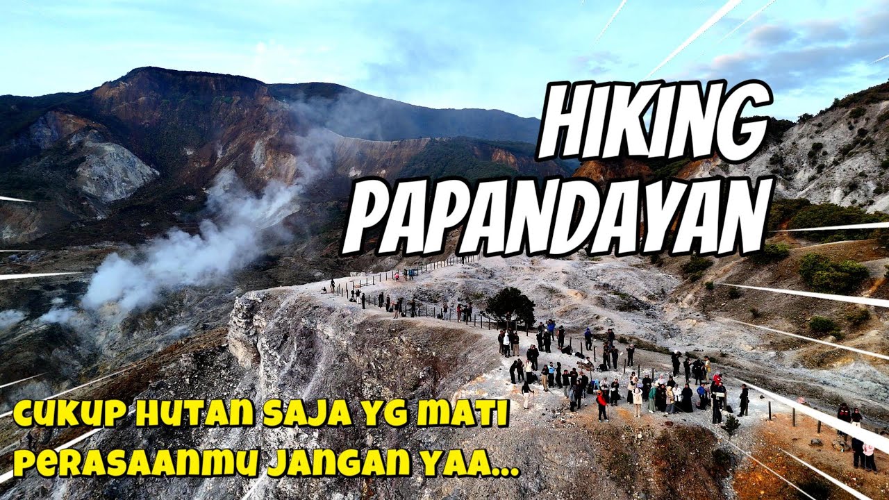 HIKING GUNUNG PAPANDAYAN, GARUT