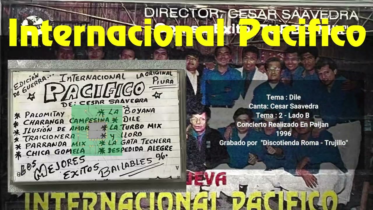 CASETTE - INTERNACIONAL PACIFICO - Dile (Cesar Saavedra) - En vivo PAIJAN 1996