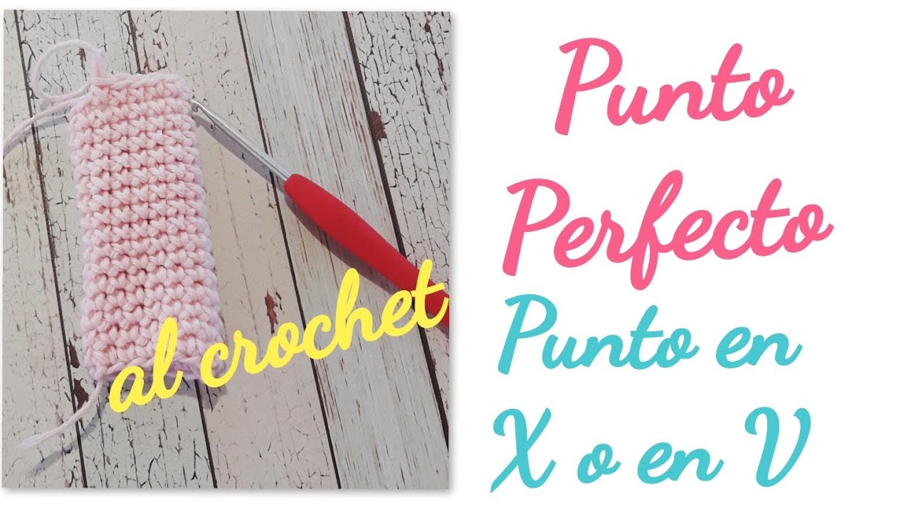 Punto perfecto al crochet. Punto bajo en X y en V