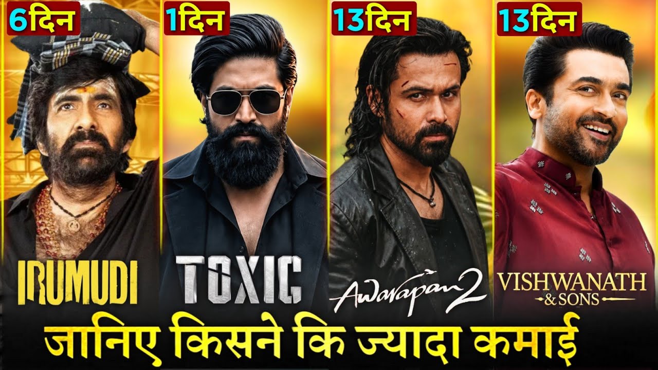 Toxic 1st Day Box Office Collection, Awarapan 2, Irumudi, Vishwanath And Sons, Yash