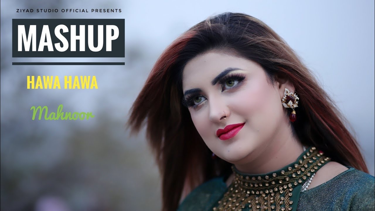 Pashto New Song 2021 - Mashup Hawa Hawa - Mahnoor - Pashto Latest Hd Song - Afghani Songs