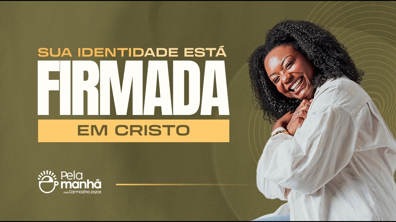 A REVELAÇÃO DE QUEM CRISTO É, REVELA NOSSA IDENTIDADE - DEVOCIONAL PELA MANHÃ