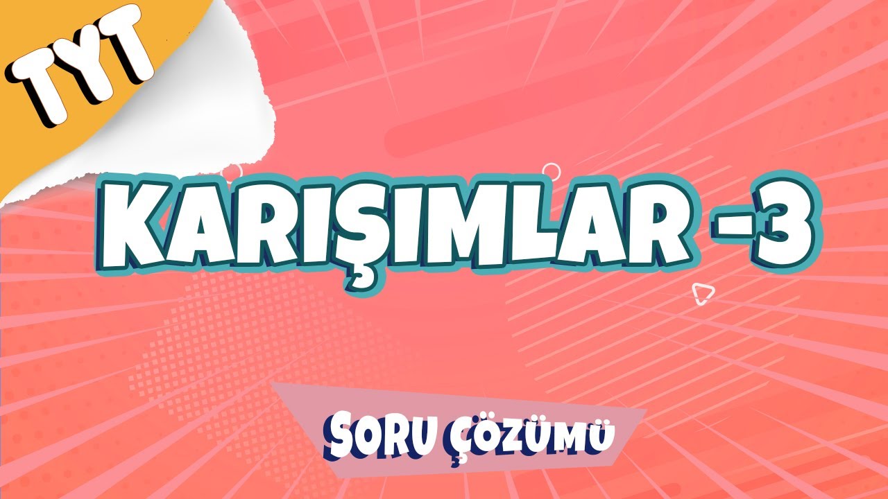 Karışımlar - 3 Soru Çözümü | TYT 2022 #hedefekoş