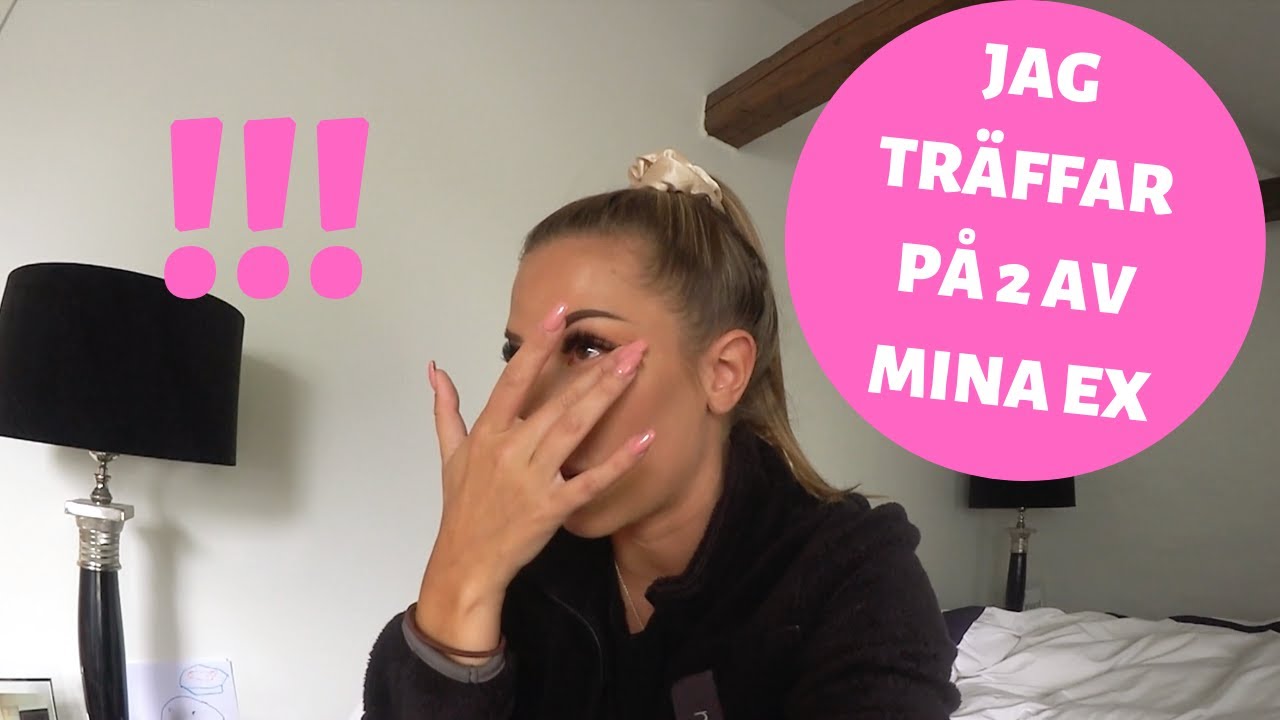 VLOGG, TRÄFFAR PÅ MINA EX!!!! samt GRÅTkalas