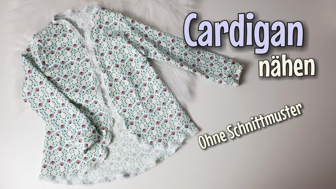 Cardigan - Nähanleitung OHNE Schnittmuster - Für Anfänger - Nähtinchen