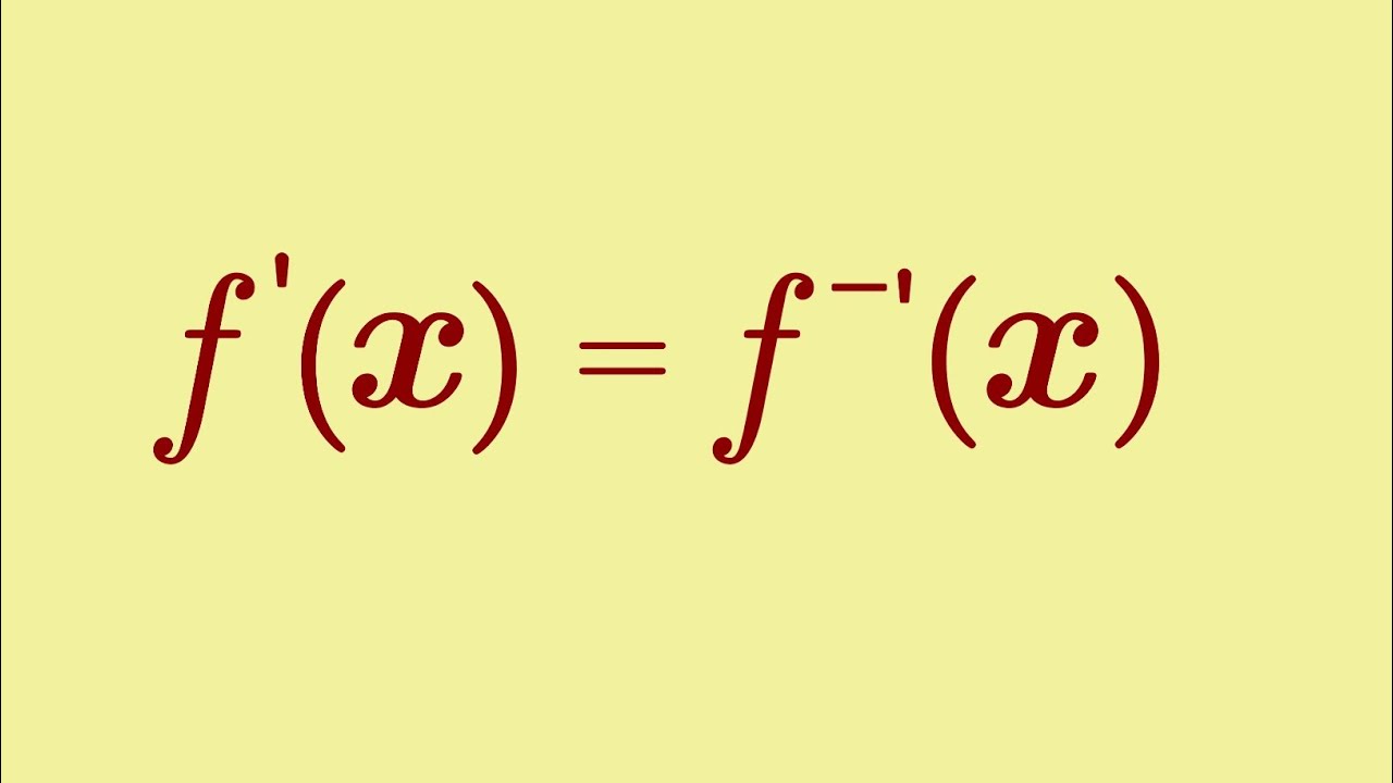 f'(x) = f^-¹(x)