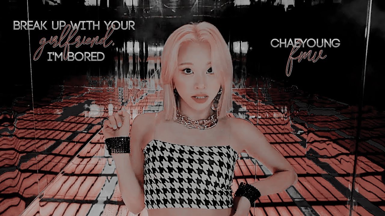 TWICE CHAEYOUNG - Break up with your girfriend FMV