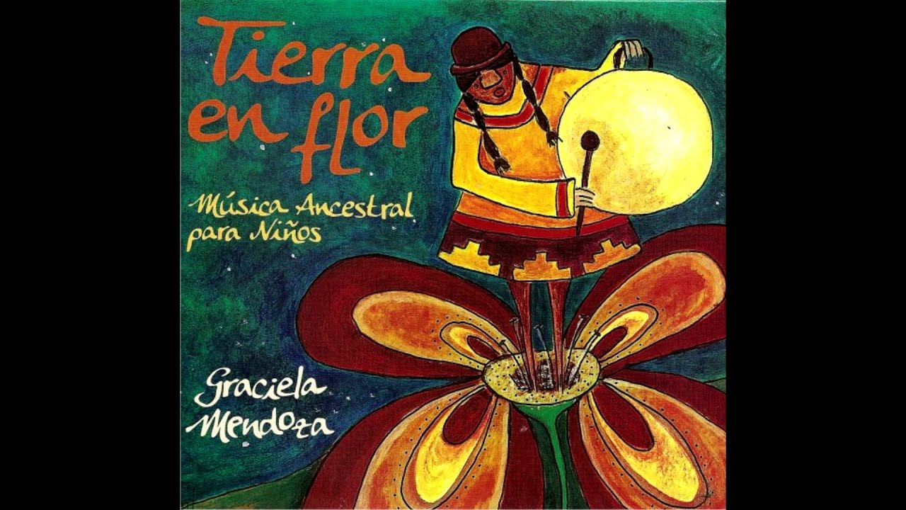 Graciela Mendoza-Tierra en Flor: M&uacute;sica Ancestral para Ni&ntilde;os