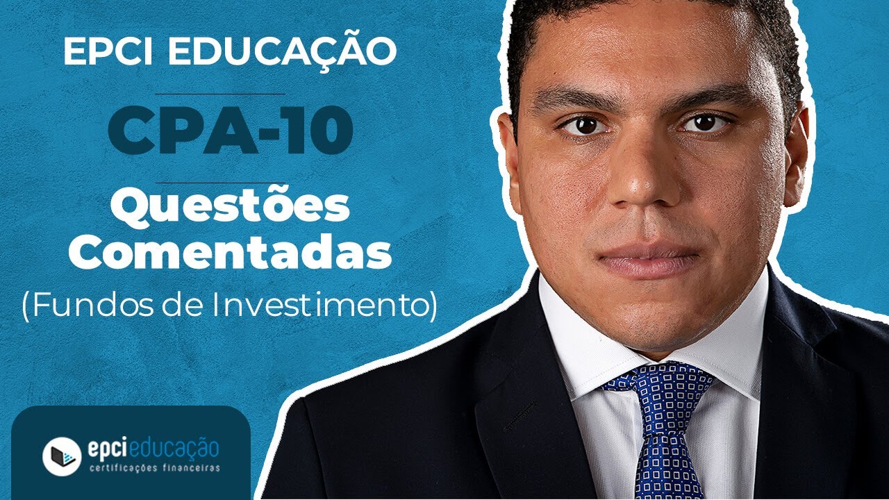 CPA-10: Fundos de Investimento (Simulado com Questões Comentadas)