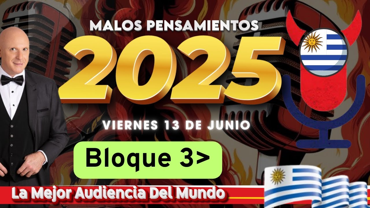 Malos Pensamientos Viernes 13 De Junio 2025 Bloque 3