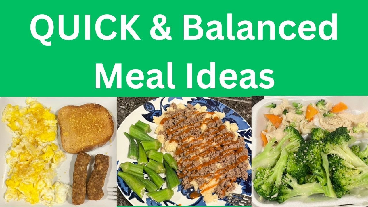 QUICK & Balanced Meal Ideas #quickmealideas