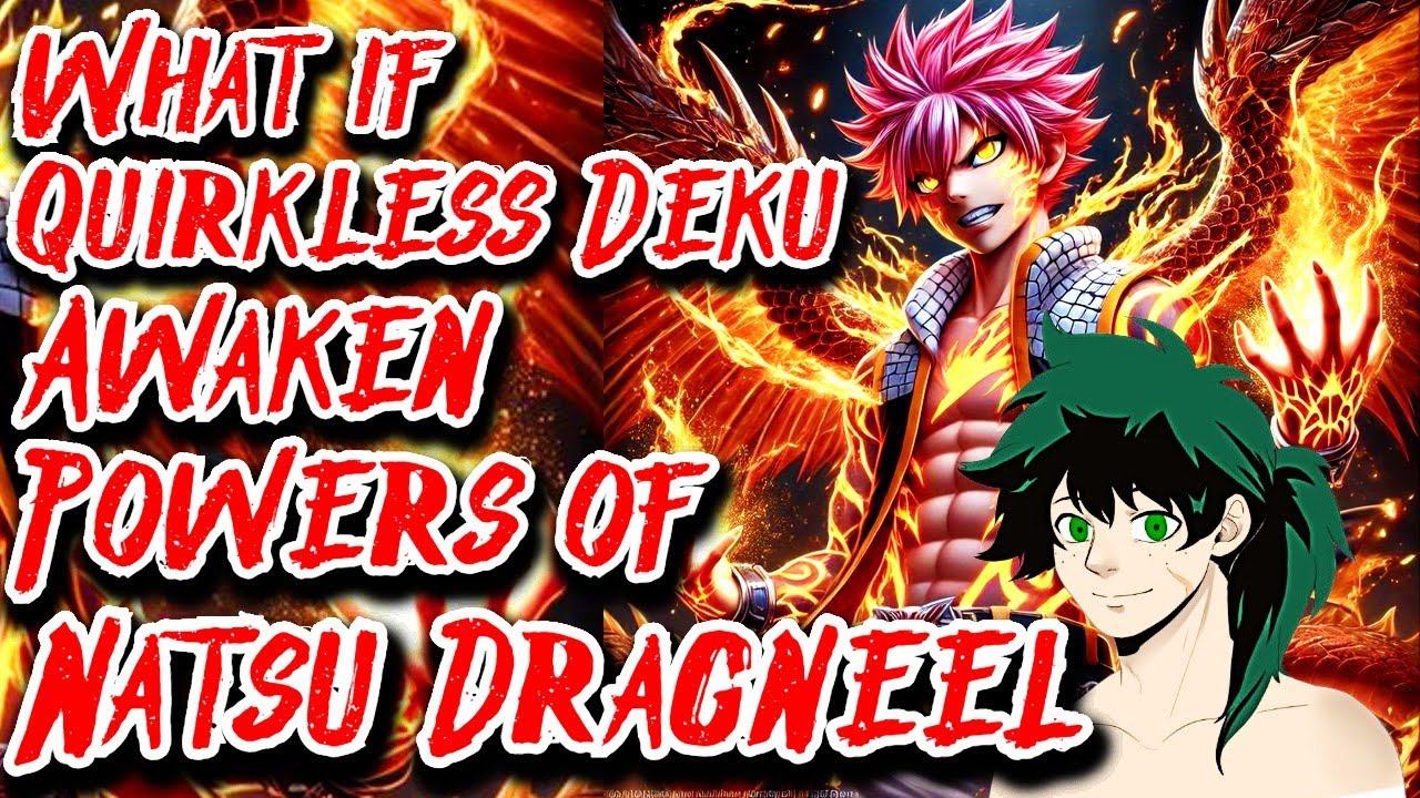 What if Quirkless Deku Awaken Powers of Natsu Dragneel Movie