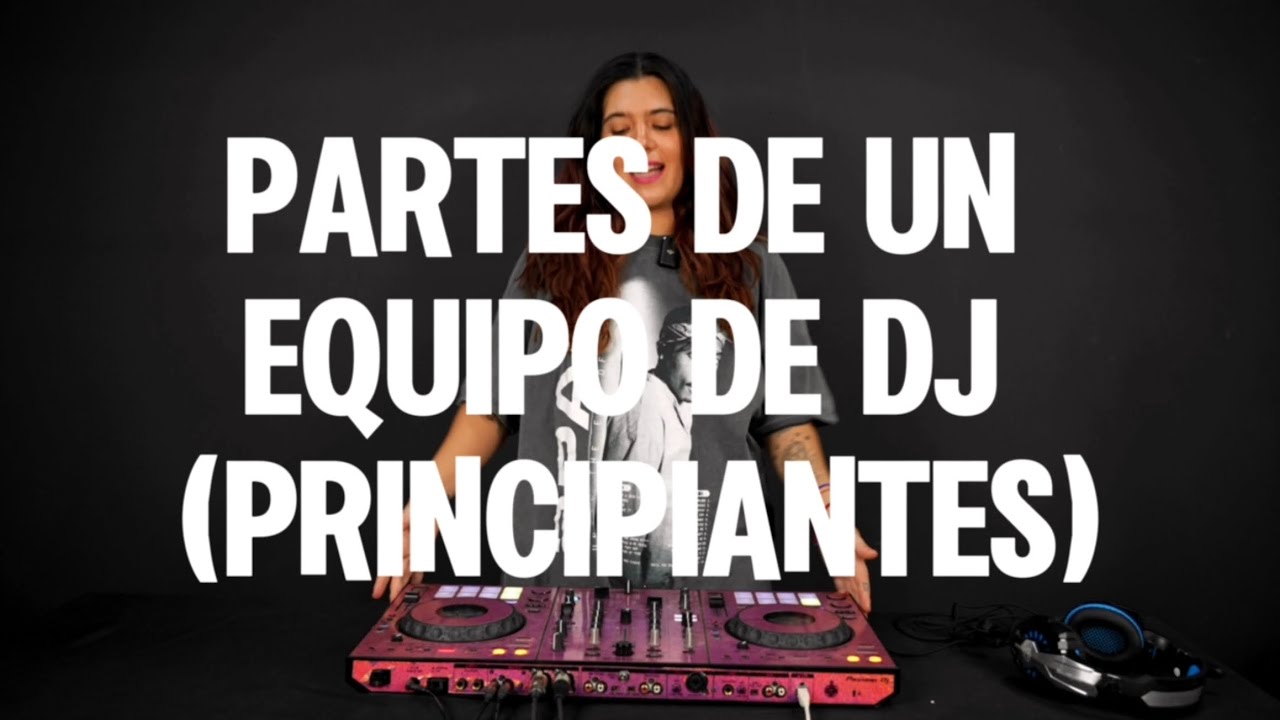 Partes de un equipo de DJ (principiantes)