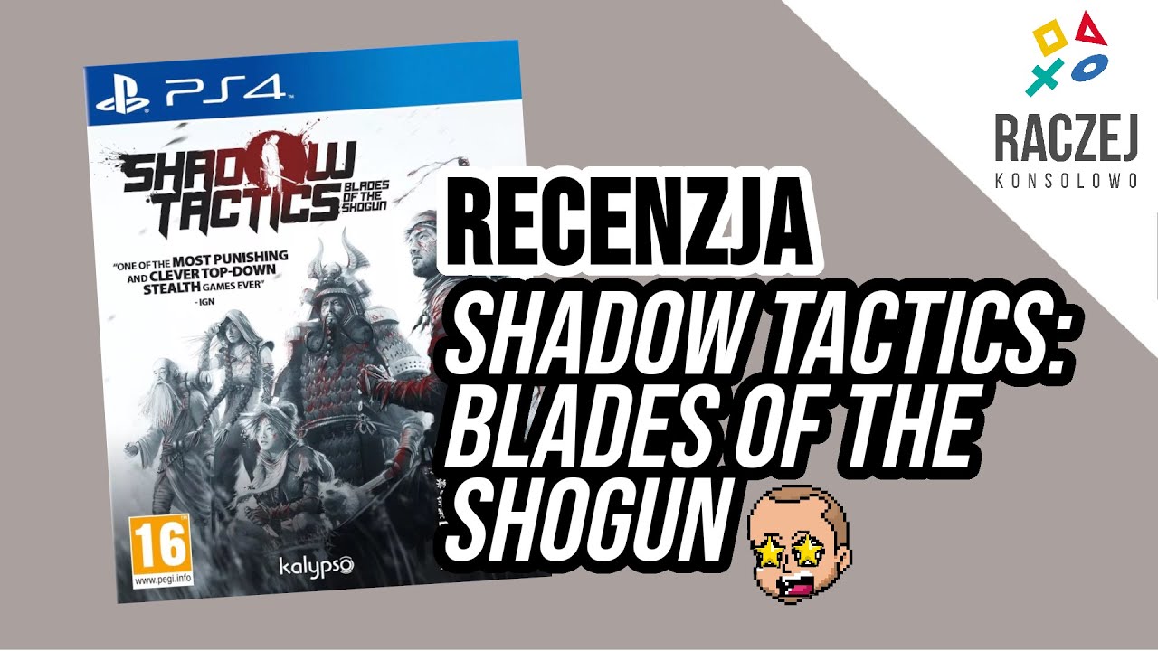 Recenzja - Shadow Tactics: Blades of the Shogun (PS4)