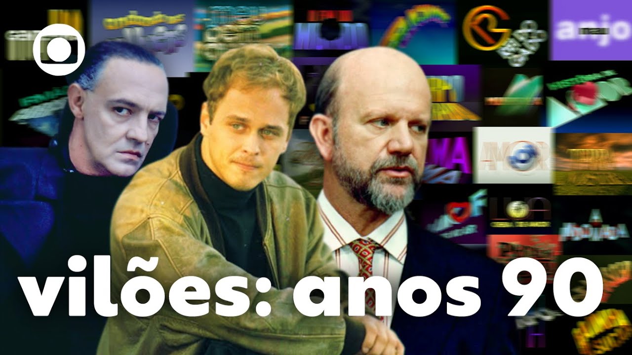 Lista de vilões das telenovelas da TV Globo de 1990 à 1999