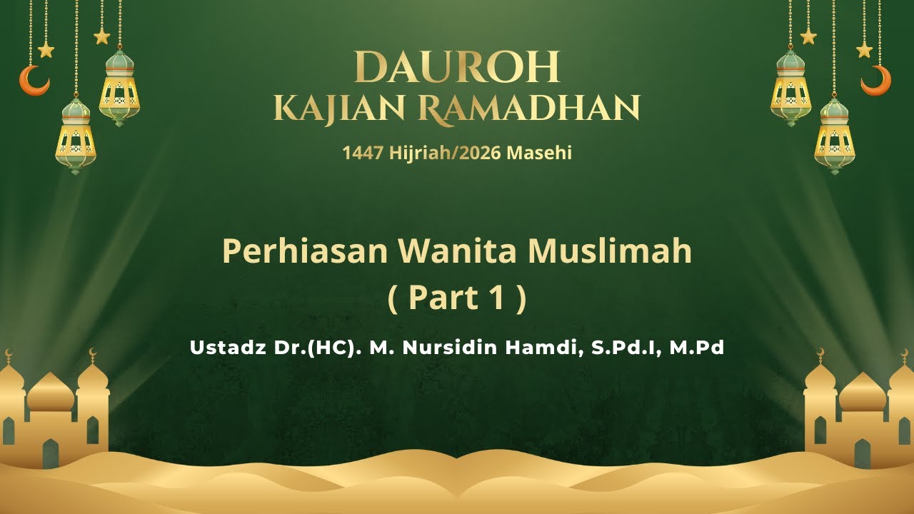 Dauroh Kajian Ramadhan - Perhiasan Wanita Muslimah (part 1)