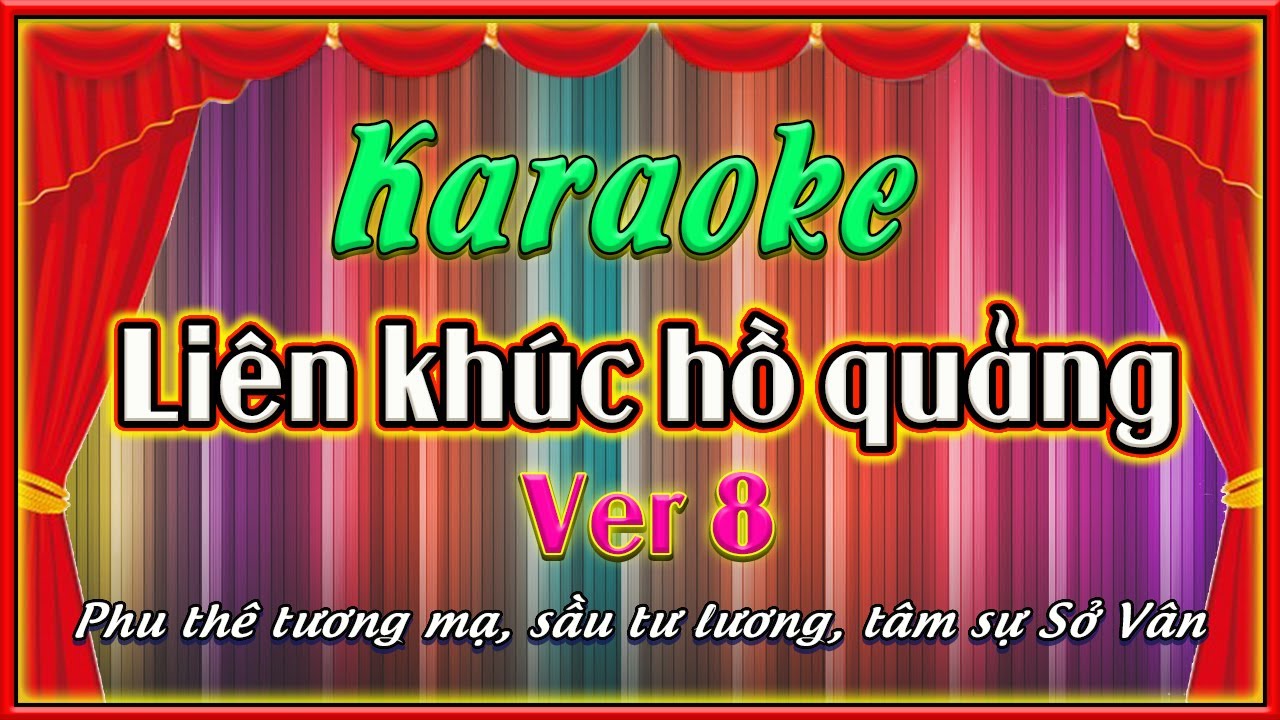 Karaoke liên khúc hồ quảng Ver 8 | Phu thê tương mạ, sầu tư lương, tâm sự Sở Vân