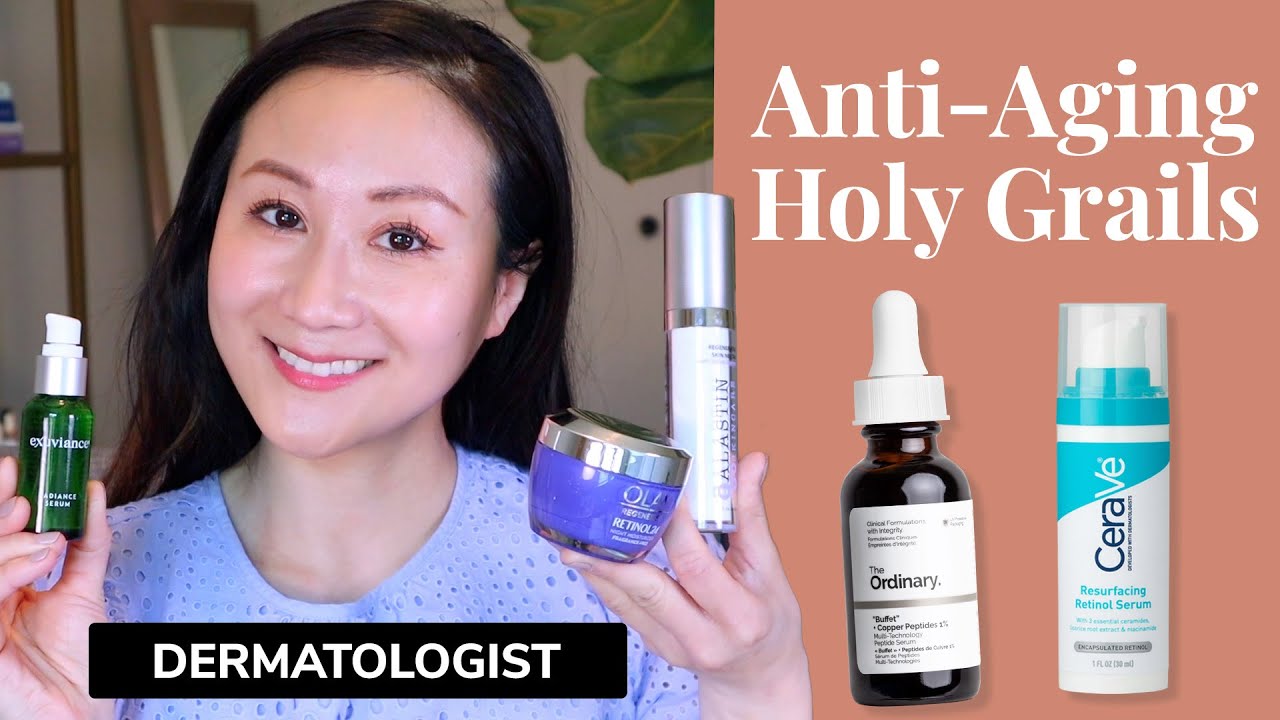 A Dermatologist's Holy Grail Anti-Aging Skin Care Products