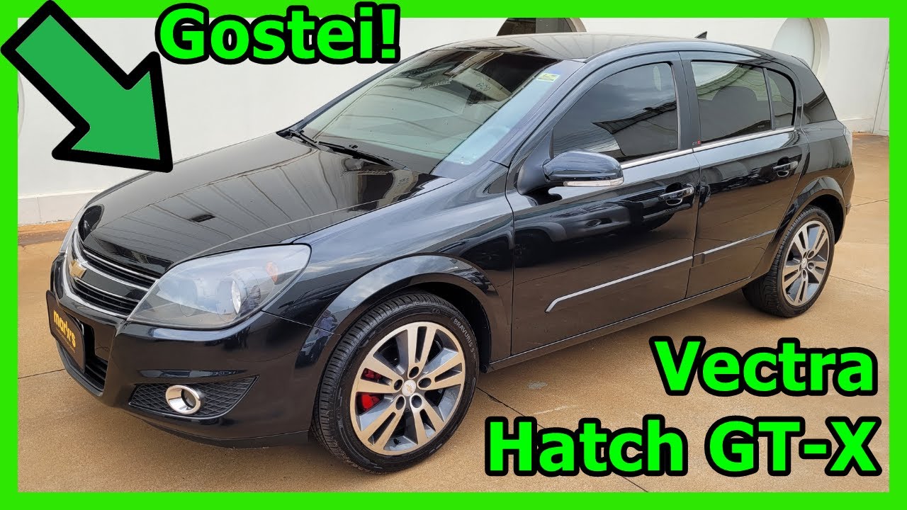 ✅Vectra GT-X É PERFEITO!😍Pontos POSITIVOS do CHEVROLET VECTRA HATCH GT-X 2.0 8V 2011!😎