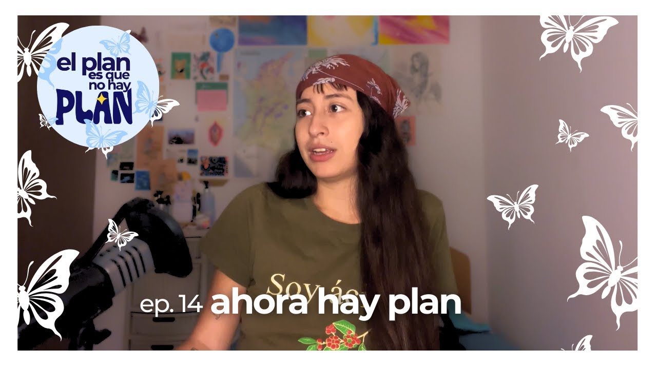 14. ahora hay plan | el plan es que no hay plan