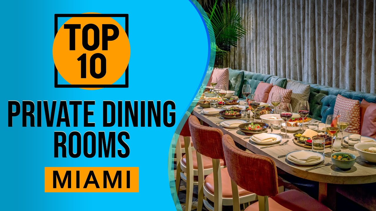 Top 10 Best Private Dining Rooms in Miami