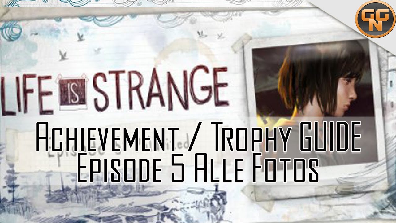 Life is Strange - Episode 5 - Alle Fotos - Fundstellen alle optionalen Fotos in Episode 5