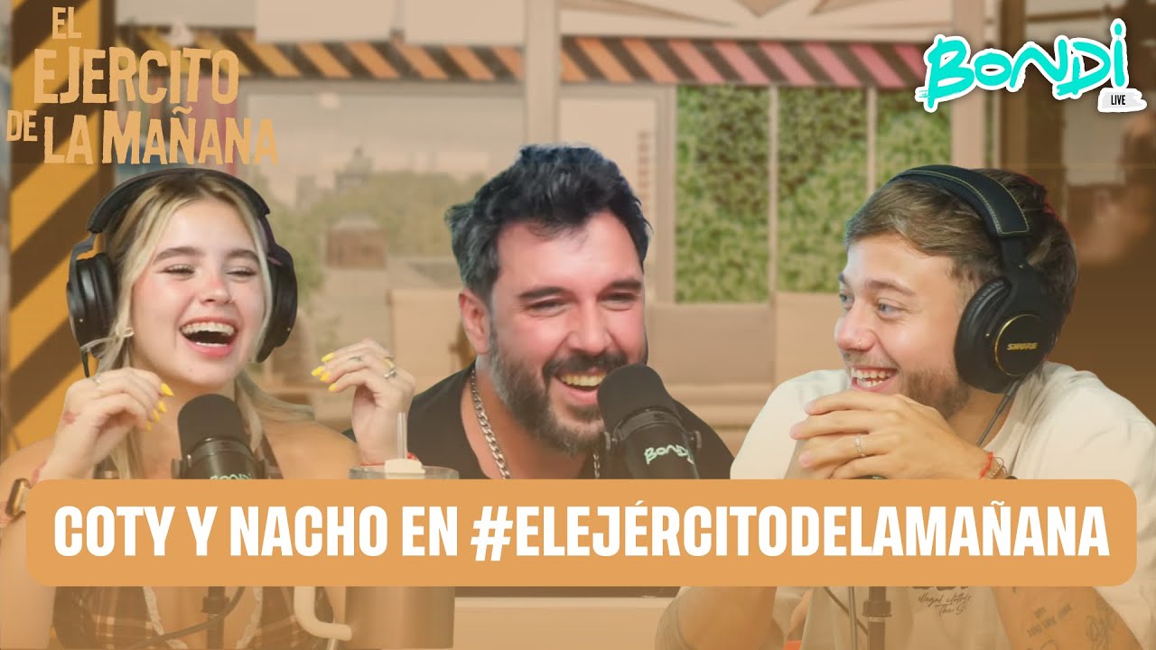 COTY Y NACHO  EN #ELEJÉRCITODELAMAÑANA