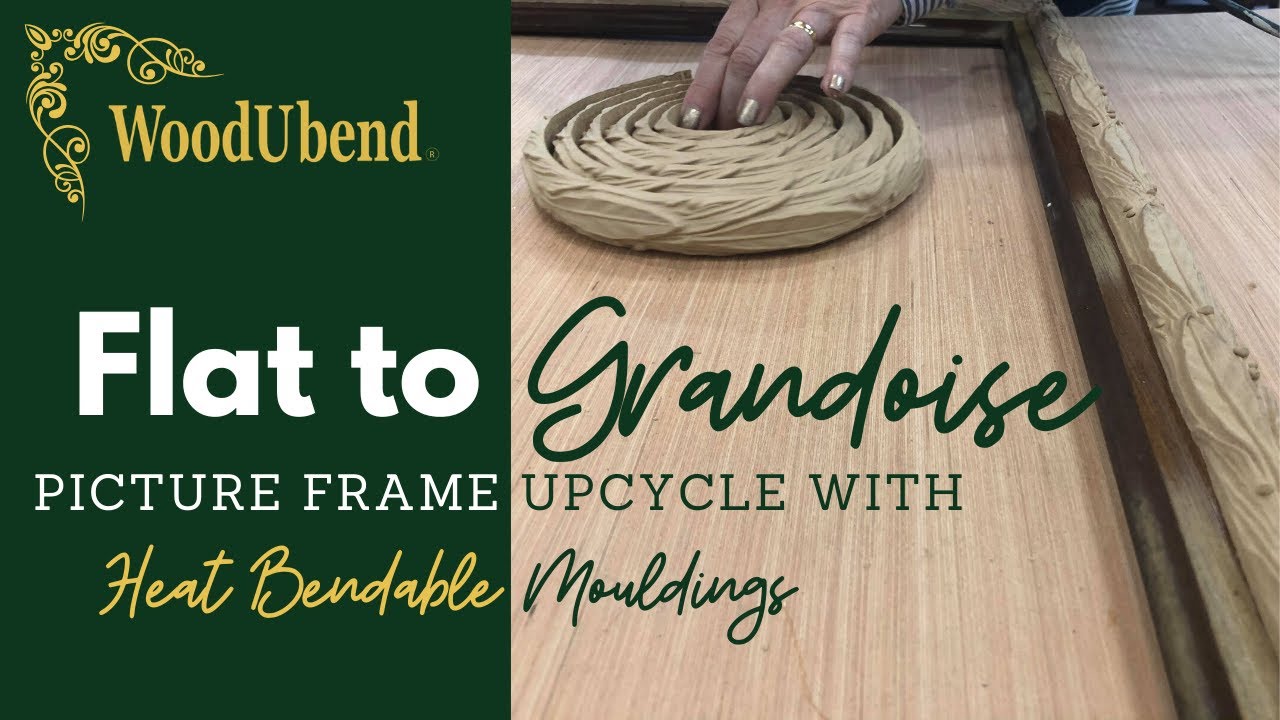 How to Upcycle a Flat Picture Frame using WoodUbend Trim  - the new heat bendable mouldings