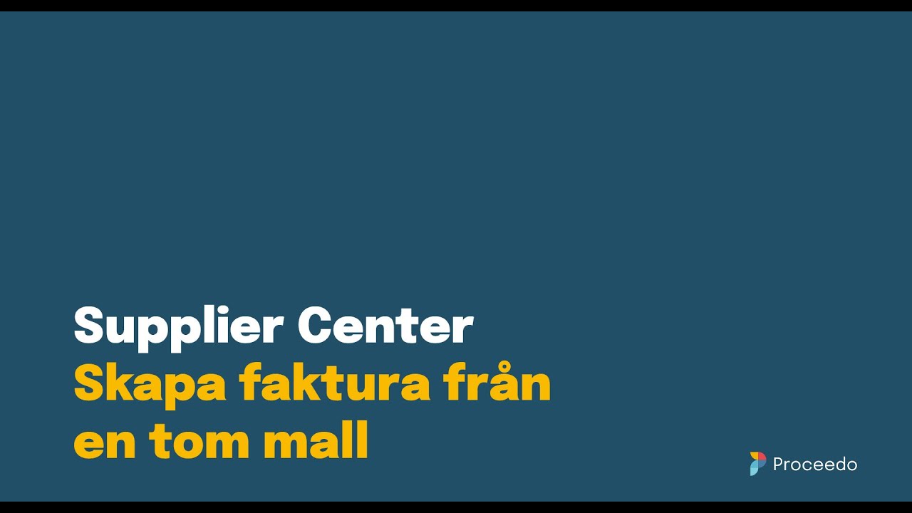 Proceedo Supplier Center | Skapa faktura från en tom mall