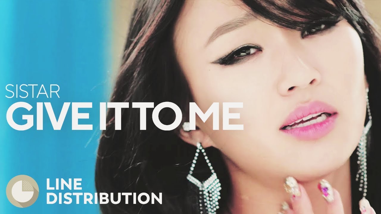 SISTAR - Give It to Me (Line Distribution) (Collab with HEXA6ON)