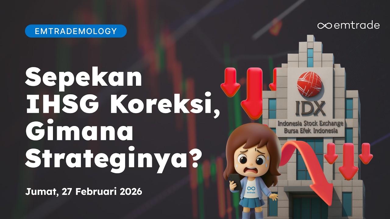 Emtrademology: Sepekan IHSG Koreksi, Gimana Strateginya?