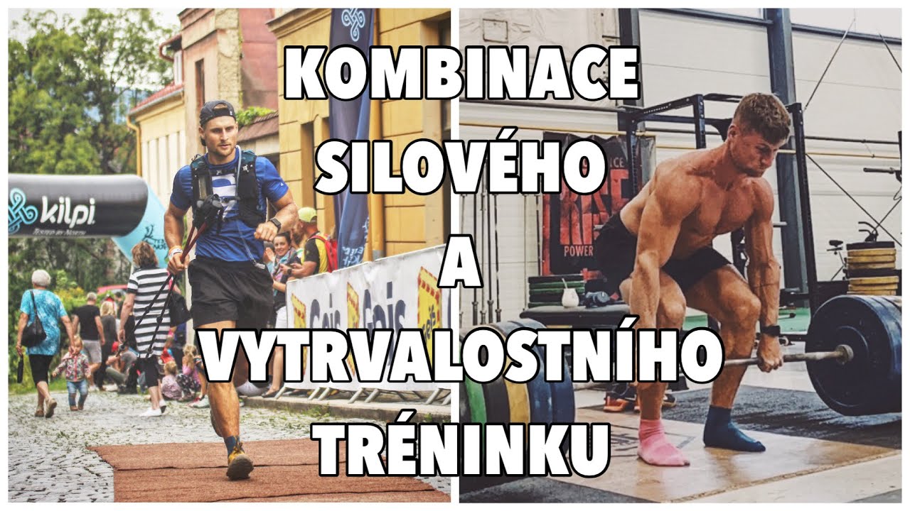 KOMBINACE SILOVÉHO A VYTRVALOSTNÍHO TRÉNINKU