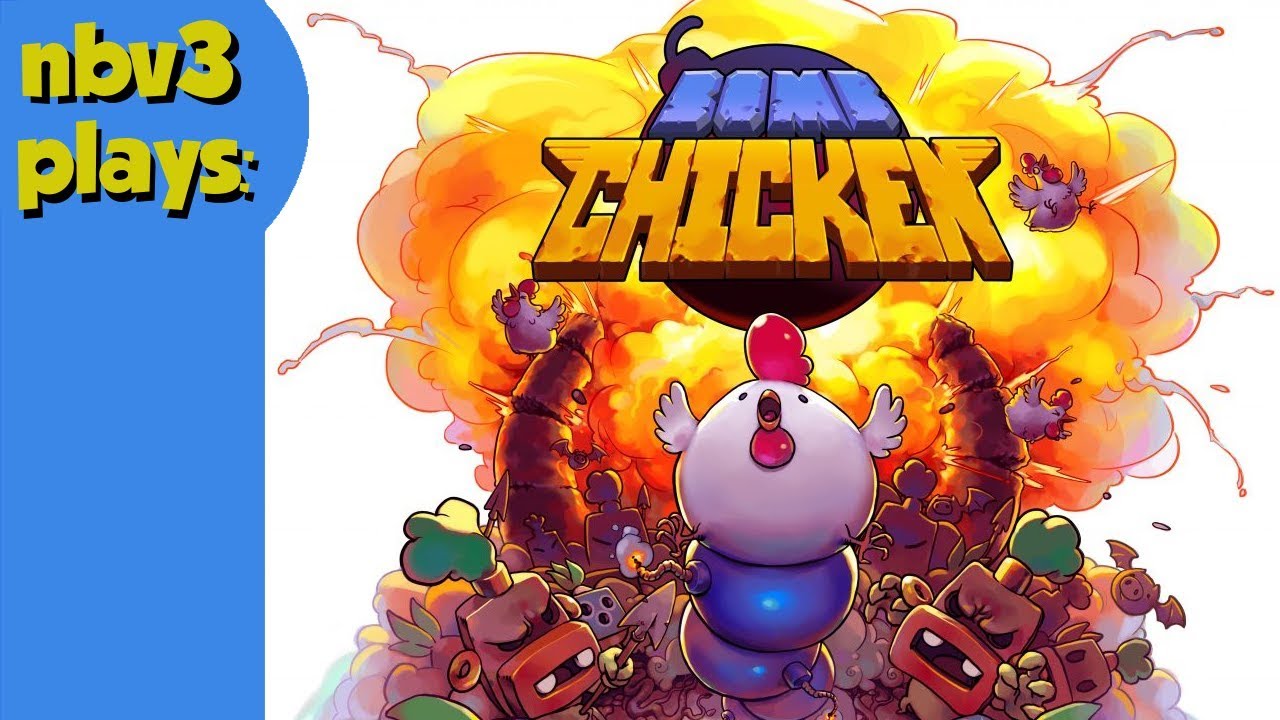 nbv3 plays Bomb Chicken Part 4 - Finale