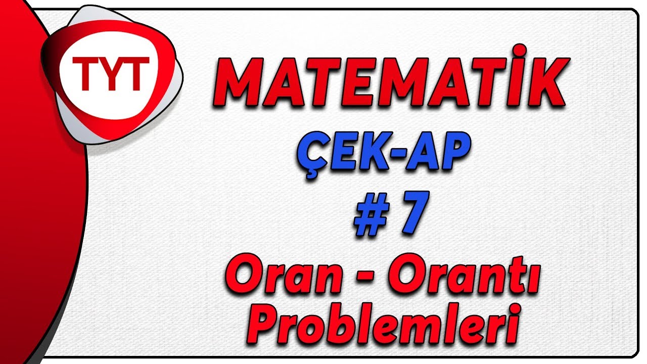 TYT Matematik Çek-Ap 7 | Oran Orantı Problem Taktikleri #çekap #tytmatematik
