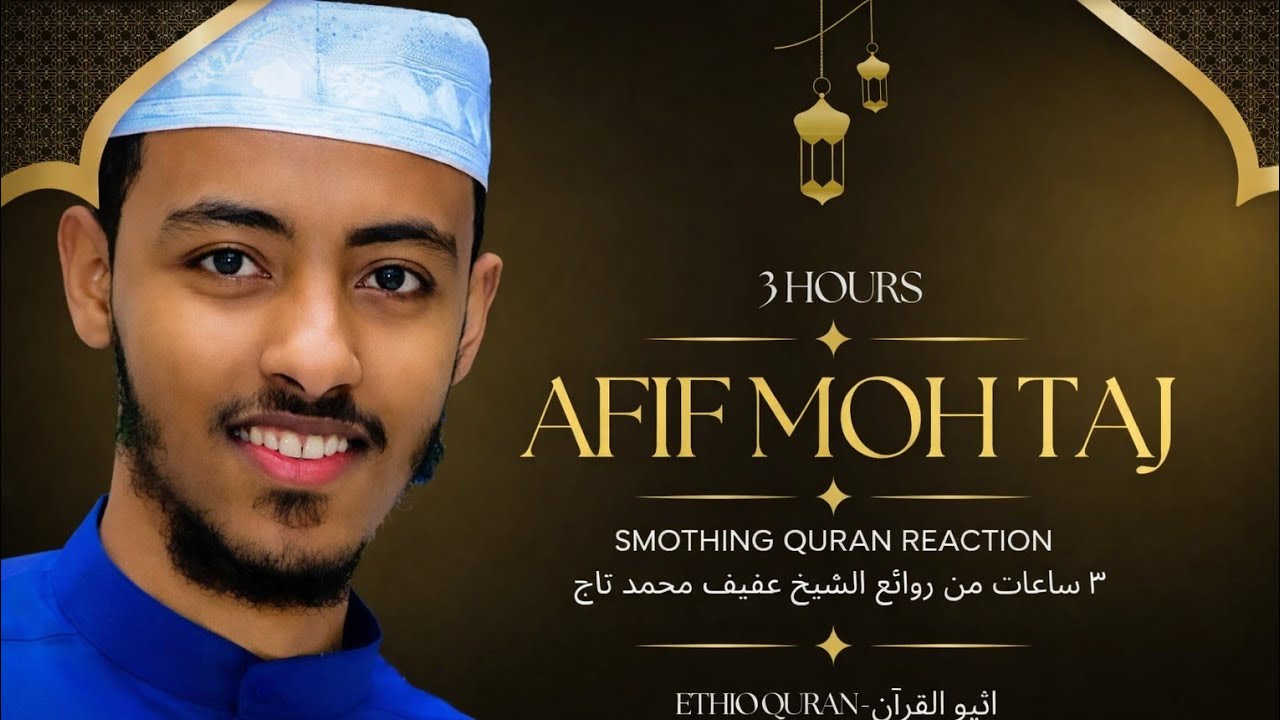 3 Hours Afif Mohammed Taj Smothig Quran Reaction (Afif Taj)