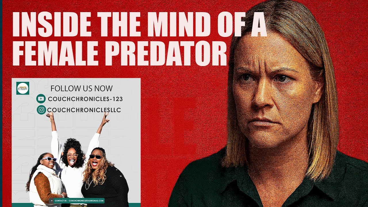 INSIDE THE MIND OF A FEMALE PREDATOR