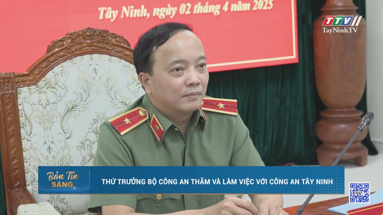 Thứ trưởng Bộ Công an thăm, làm việc với Công an Tây Ninh | TayNinhTV