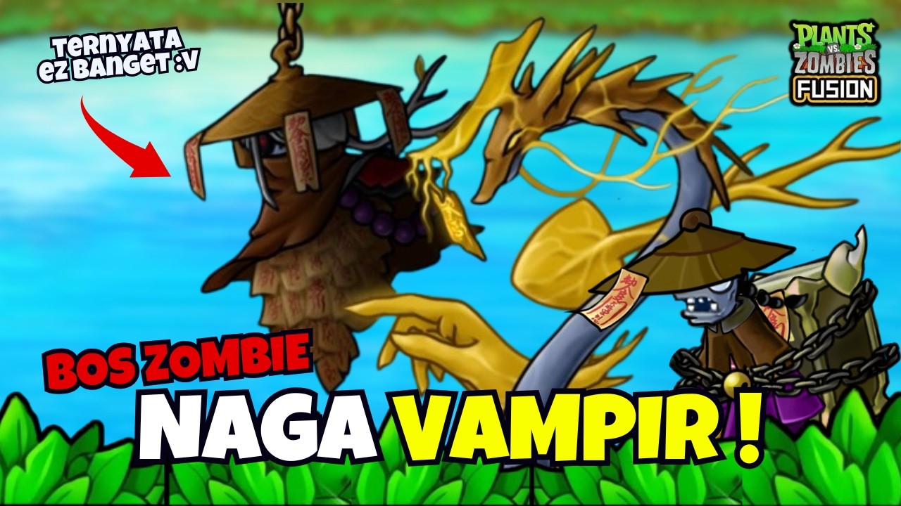BOS ZOMBIE NAGA VAMPIRE TERNYATA EASY ! | Plants vs Zombies FUSION