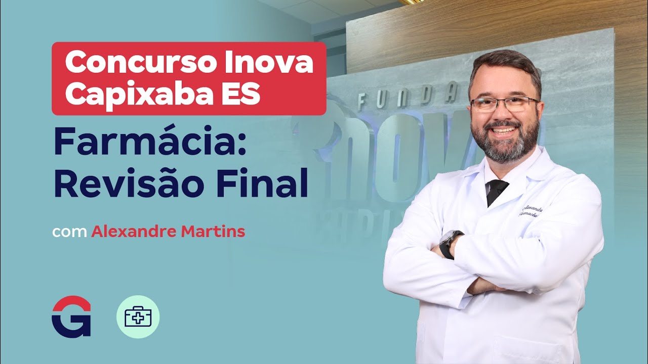 Concurso Inova Capixaba ES | Farmácia: Revisão Final
